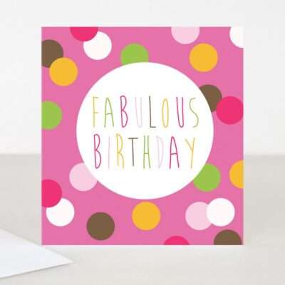 Uplifting spotty birthday card to wish a fabulous birthday from Caroline Gardner