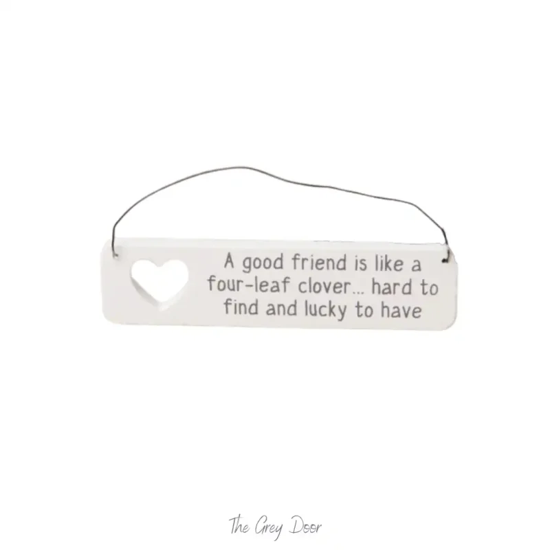 A good Friend is like a 4 leaf clover